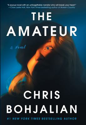 The amateur : a novel / Chris Bohjalian