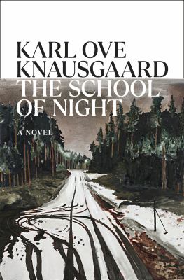 The school of night / Karl Ove Knausgaard ; translated from the Norwegian by Martin Aitken