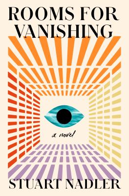 Rooms for vanishing : a novel / Stuart Nadler