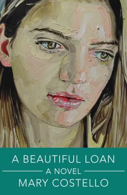 A beautiful loan : a novel / Mary Costello