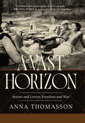 A vast horizon : artists and lovers, freedom and war / Anna Thomasson
