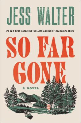 So far gone : a novel / Jess Walter