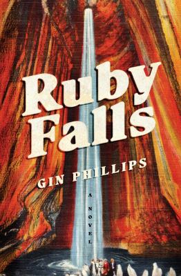 Ruby falls : a novel / Gin Phillips
