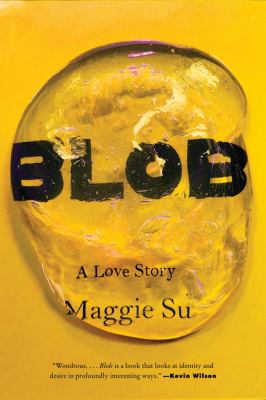 Blob : a love story / Maggie Su