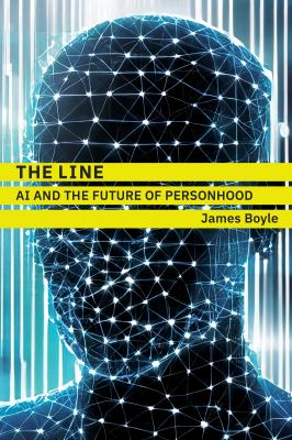 The line : AI and the future of personhood / James Boyle