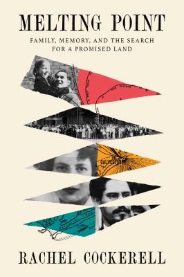 Melting point : family, memory, and the search for a promised land / Rachel Cockerell