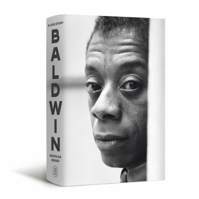 Baldwin : a love story / Nicholas Boggs