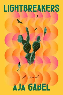 Lightbreakers : [a novel] / Aja Gabel