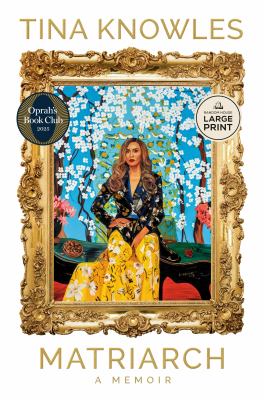 Matriarch : a memoir / Tina Knowles ; with Kevin Carr O&#039;Leary