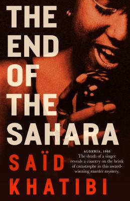 The end of the Sahara / Said Khatibi ; translated by Alexander Elinson