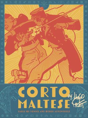 Corto Maltese : fable of Venice and other adventures / Hugo Pratt ; translation: Dean Mullaney and Simone Castaldi
