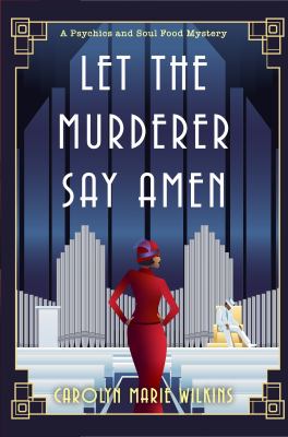 Let the murderer say amen / Carolyn Marie Wilkins