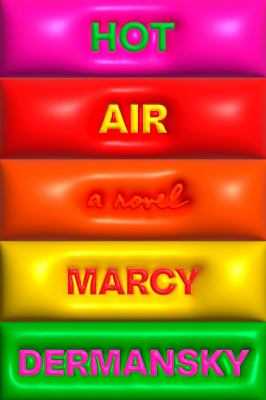Hot air / Marcy Dermansky