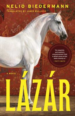 Lázár / Nelio Biedermann ; translated from the German by Jamie Bulloch