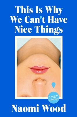 This is why we can&#039;t have nice things / Naomi Wood