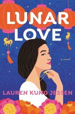 Lunar love : a novel / Lauren Kung Jessen