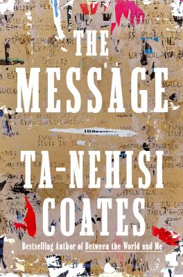 The message / Ta-Nehisi Coates