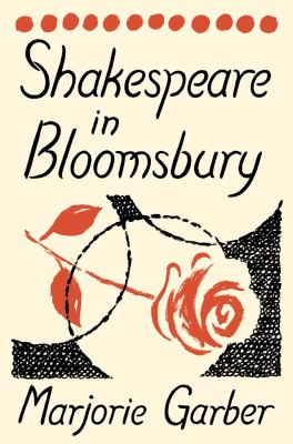 Shakespeare in Bloomsbury / Marjorie Garber