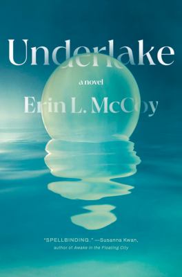 Underlake : a novel / Erin L. McCoy