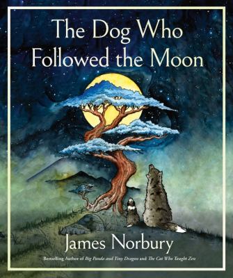 The dog who followed the moon / James Norbury