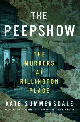 The peepshow : the murders at Rillington Place / Kate Summerscale