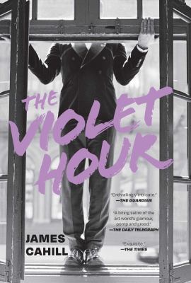 The violet hour / James Cahill