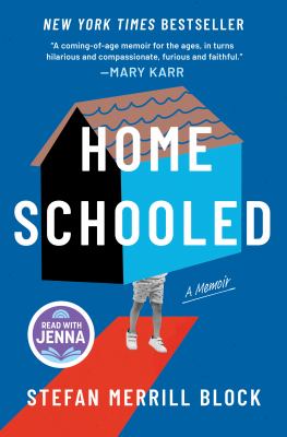 Homeschooled : a memoir / Stefan Merrill Block