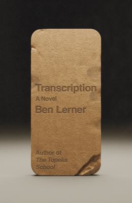 Transcription : a novel / Ben Lerner