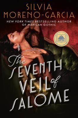 The seventh veil of Salome / Silvia Moreno-Garcia