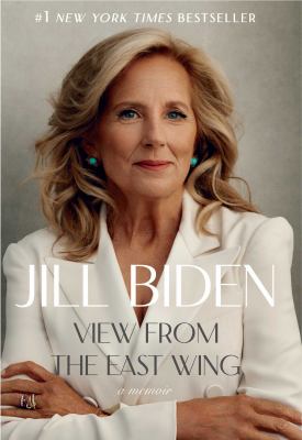 View from the East Wing : a memoir / Jill Biden