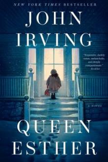 Queen Esther : a novel / John Irving