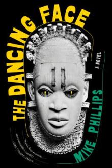 The dancing face : a novel  / Mike Phillips