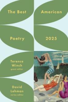 The best American poetry 2025 / Terence Winch, editor ; David Lehman, series editor