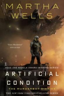 Artificial condition / Martha Wells