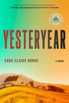 Yesteryear : a novel / Caro Claire Burke