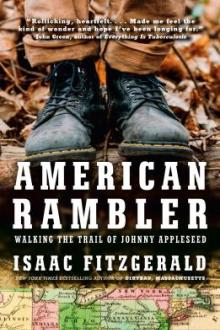 American rambler : walking the trail of Johnny Appleseed / Isaac Fitzgerald
