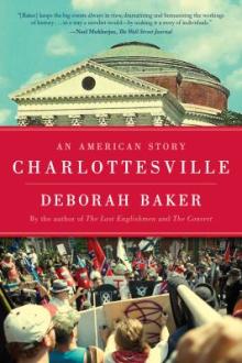 Charlottesville : an American story / Deborah Baker