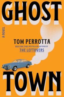 Ghost town : a novel / Tom Perrotta