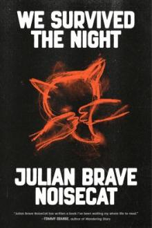 We survived the night / Julian Brave NoiseCat