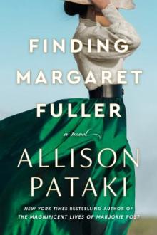 Finding Margaret Fuller : a novel / Allison Pataki