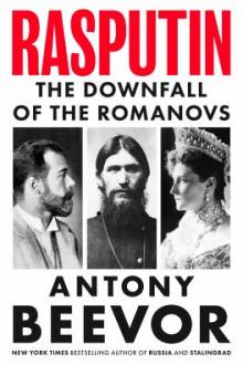 Rasputin : the downfall of the Romanovs / Antony Beevor