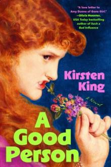 A good person : a novel / Kirsten King