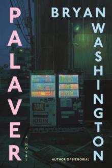 Palaver : a novel / Bryan Washington
