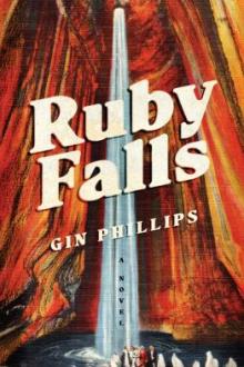 Ruby falls : a novel / Gin Phillips