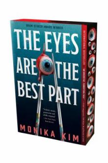 The eyes are the best part / Monika Kim
