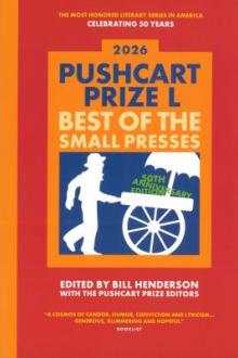 Pushcart prize L : best of the small presses, 2026 / edited by Bill Henderson ; with the Pushcart Prize editors