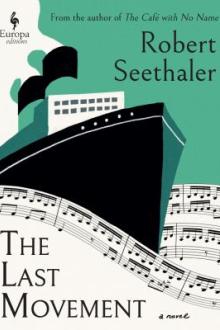 The last movement / Robert Seethaler ; translated from the German by Charlotte Collins