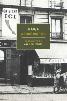 Nadja / André Breton ; translated from the French by Mark Polizzotti