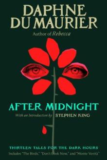 After midnight : thirteen tales for the dark hours / Daphne Du Maurier ; with an introduction by Stephen King