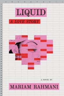 Liquid : a love story / by Mariam Rahmani